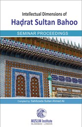 Sultan-ul-Arifeen Sultan-ul-Faqr Hazrat Sakhi Sultan Bahoo Book Intellectual Dimensions of Hadrat Sultan Bahoo