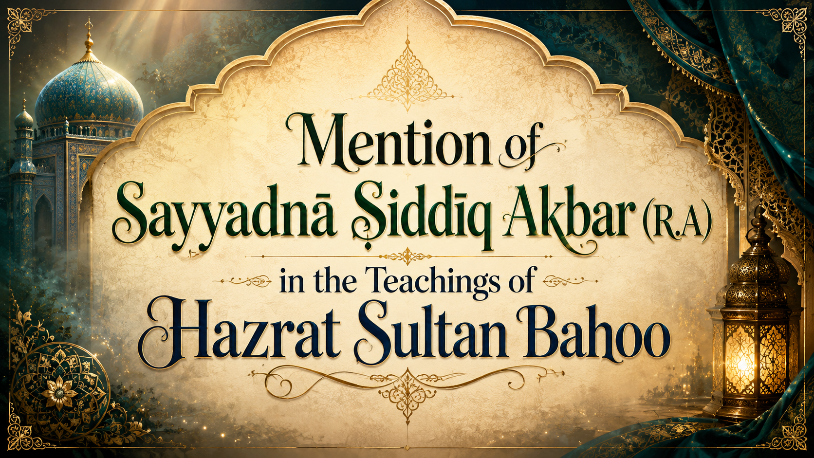 Sultan-ul-Arifeen Sultan-ul-Faqr Hadhrat Sultan Bahoo Featured Blog Article